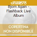 Bjorn Again - Flashback Live Album cd