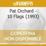 Pat Orchard - 10 Flags (1993) cd