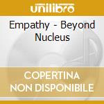 Empathy - Beyond Nucleus cd