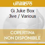 Gi Juke Box Jive / Various cd