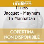 Illinois Jacquet - Mayhem In Manhattan cd