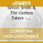 Simon Smith & The Useless Eaters - Entitled cd musicale di Simon Smith & The Useless Eaters