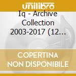 Iq - Archive Collection 2003-2017 (12 Cd) cd