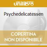 Psychedelicatessen cd