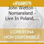 John Wetton - Nomansland - Live In Poland, May 1998 cd