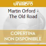 Martin Orford - The Old Road cd musicale di Martin Orford