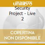 Security Project - Live 2 cd musicale di Security Project