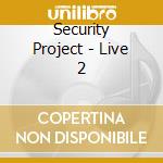 Security Project - Live 2 cd
