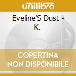 Eveline'S Dust - K.