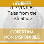 (LP VINILE) Tales from the lush attic 2 lp vinile di Iq