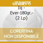 Iq - Ever-180gr.- (2 Lp) cd