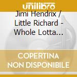 Jimi Hendrix / Little Richard - Whole Lotta Shakin' Goin' On cd