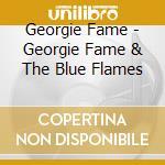 Georgie Fame - Georgie Fame & The Blue Flames cd