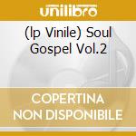 (lp Vinile) Soul Gospel Vol.2 cd