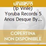 (lp Vinile) Yoruba Records 5 Anos Desque By Osunlade cd