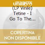 (LP Vinile) Tetine - I Go To The Doctor (12