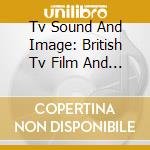 Tv Sound And Image: British Tv Film And Library Composers 1955-78 (2 Cd) cd