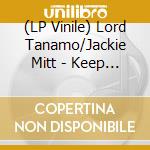 (LP Vinile) Lord Tanamo/Jackie Mitt - Keep On Moving / Totally Together (7