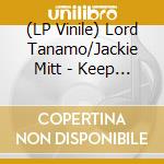 (LP Vinile) Lord Tanamo/Jackie Mitt - Keep On Moving / Totally Together (7') vinile