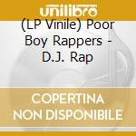 (LP Vinile) Poor Boy Rappers - D.J. Rap vinile