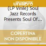 (LP Vinile) Soul Jazz Records Presents Soul Of A Nation lp vinile di Soul Jazz Records Presents