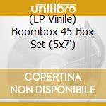(LP Vinile) Boombox 45 Box Set (5x7') vinile
