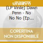 (LP Vinile) Dawn Penn - No No No (Ep 12') vinile