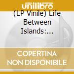 (LP Vinile) Life Between Islands: Soundsystem Culture - Black Musical Expression In The UK 1973-2006 / Various (3 Lp) vinile