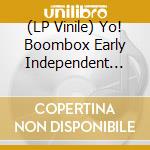 (LP Vinile) Yo! Boombox Early Independent Hip Hop, Electro And Disco Rap 1979-83 / Various (3 Lp) lp vinile