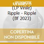 (LP Vinile) Ripple - Ripple (Bf 2023) vinile