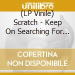 (LP Vinile) Scratch - Keep On Searching For Love/Eastern Lady vinile