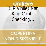 (LP Vinile) Nat King Cool - Checking Out/Checking Out (Instrumental) lp vinile