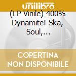(LP Vinile) 400% Dynamite! Ska, Soul, Rocksteady, Funk And Dub In Jamaica / Various (2 Lp) vinile