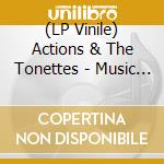 (LP Vinile) Actions & The Tonettes - Music Like Dirt/I'll Give It To You (7") vinile