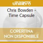 Chris Bowden - Time Capsule cd