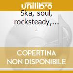 Ska, soul, rocksteady,... - cd musicale di Dynamite 400%