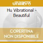 Hu Vibrational - Beautiful cd