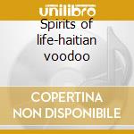 Spirits of life-haitian voodoo cd