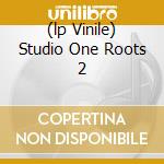 (lp Vinile) Studio One Roots 2 lp vinile di AA.VV.