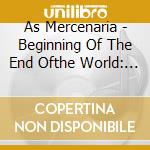 As Mercenaria - Beginning Of The End Ofthe World: Brasil cd musicale di AS MERCENARIAS