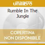 Rumble In The Jungle cd musicale di ARTISTI VARI