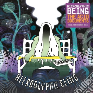 Hieroglyphic Being - The Acid Documents cd musicale di Hieroglyphic Being