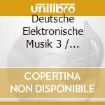 Deutsche Elektronische Musik 3 / Various cd