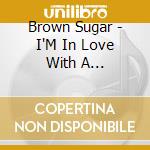 Brown Sugar - I'M In Love With A Dreadlocks