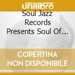 Soul Jazz Records Presents Soul Of A Nation cd musicale