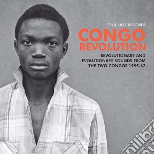 Congo Revolution: Revolutionary And Evolutionary Sounds From The Two Congos 1955-1962 / Various cd musicale