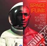 Soul Jazz Records Presents Space Funk - Afro-Futurist Electro Funk In Space 1976-84 cd