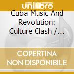 Cuba Music And Revolution: Culture Clash / Various (2 Cd) cd