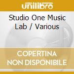 Studio One Music Lab / Various cd musicale