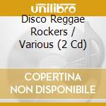 Disco Reggae Rockers / Various (2 Cd) cd